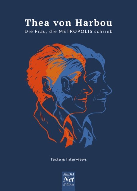 Reinhold Keiner - Thea von Harbou. Die Frau, die METROPOLIS schrieb, E-bok