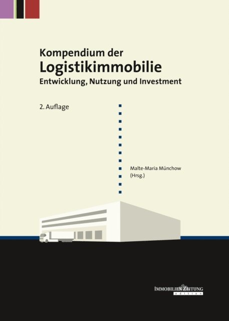 Malte-Maria Munchow - Kompendium der Logistikimmobilie, E-bok