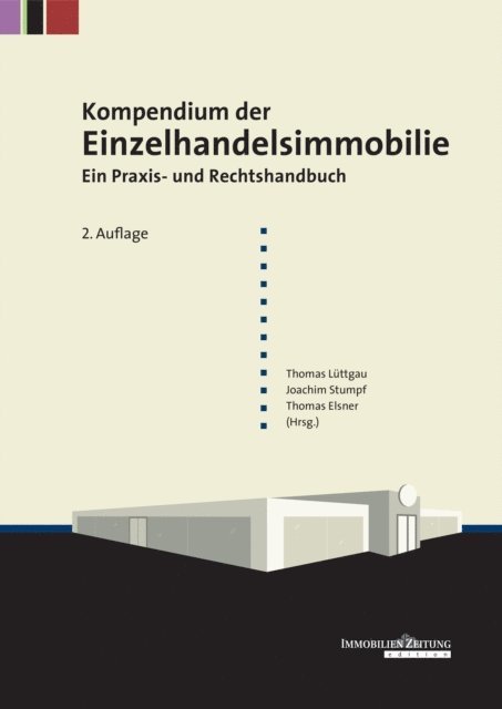 Thomas Elsner, Joachim Stumpf, Thomas Luttgau - Kompendium der Einzelhandelsimmobilie, E-bok