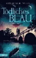 Katharina M. Mylius - Tödliches Blau, Häftad. Tillgänglighet: Lägg i varukorg