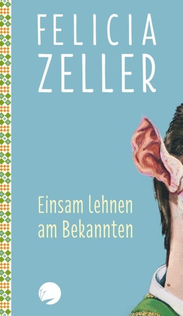 Felicia Zeller - Einsam lehnen am Bekannten, E-bok