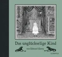 Edward Gorey - Das unglückselige Kind, Inbunden. Tillgänglighet: Lägg i varukorg