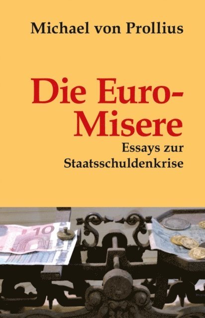 Michael von Prollius - Die Euro-Misere, E-bok