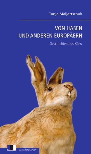 Tanja Maljartschuk - VON HASEN UND ANDEREN EUROPÄERN, E-bok