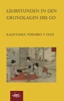 Toshiro Kageyama - Lehrstunden in den Grundlagen des Go, Häftad. Tillgänglighet: Lägg i varukorg