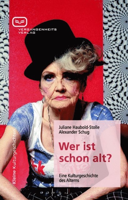 Alexander Schug, Juliane Haubold-Stolle - Wer ist schon alt?, E-bok