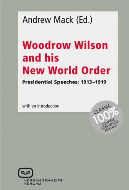 Andrew Mack - Woodrow Wilson and His New World Order, E-bok