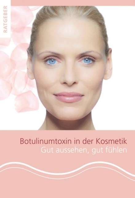 Bernard C. Kolster, Gerhard Sattler - Patientenratgeber Botulinumtoxin in der Kosmetik, E-bok