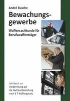 André Busche - Waffensachkunde für Mitarbeiter im Bewachungsgewerbe, Häftad. Tillgänglighet: Lägg i varukorg