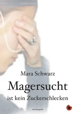 Mara Schwarz - Magersucht ist kein Zuckerschlecken, Häftad. Tillgänglighet: Lägg i varukorg
