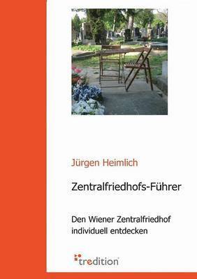 Jurgen Heimlich - Zentralfriedhofs-Fuhrer, Häftad. Tillgänglighet: Lägg i varukorg
