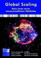 Hartmut Müller, Michael Köhlmann, Global Scaling-Experten 13 weitere Autoren, Wissenschaftlicher Förderverein Global Scaling e. V. - Global Scaling - Basis eines neuen wissenschaftlichen Weltbildes, Inbunden