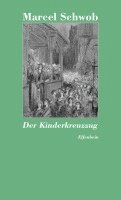 Marcel Schwob - Der Kinderkreuzzug, Häftad