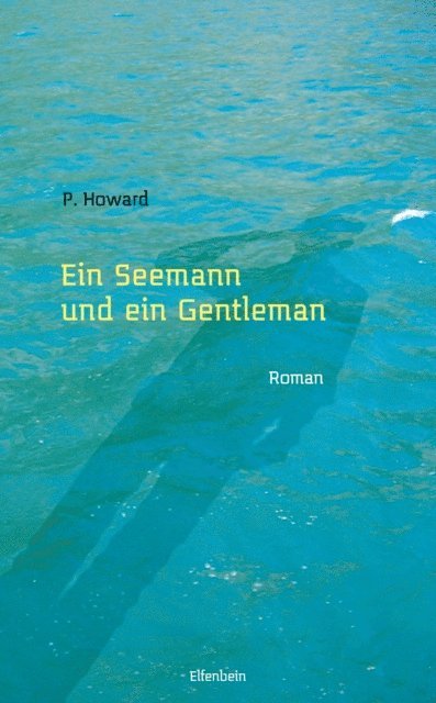 Jeno Rejto, P. Howard - Ein Seemann und ein Gentleman, E-bok