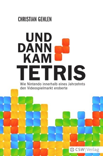 Christian Gehlen - UND DANN KAM TETRIS, E-bok