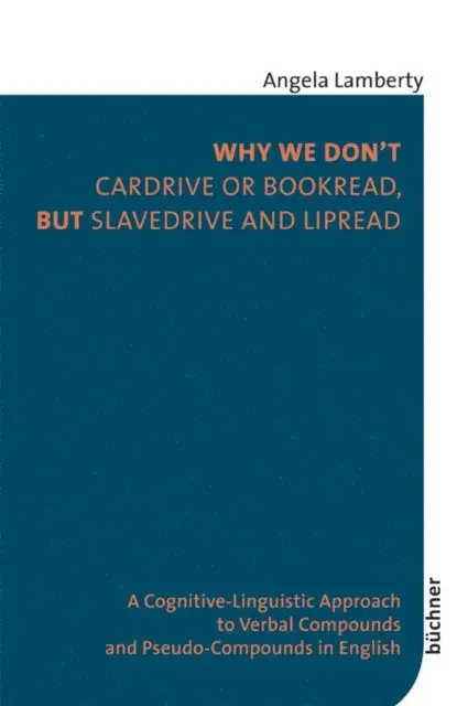 Angela Lamberty - Why We Don't Cardrive or Bookread, but Slavedrive and Lipread, E-bok. Tillgänglighet: Lägg i varukorg