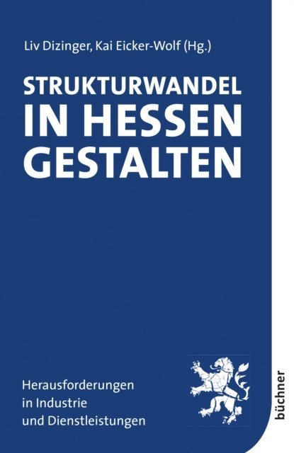 Kai Eicker-Wolf, Liv Dizinger - Strukturwandel in Hessen gestalten, E-bok