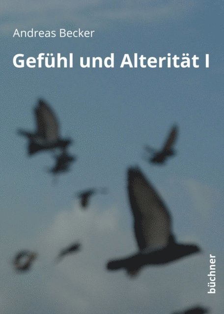 Andreas Becker - Gefühl und Alterität I, E-bok