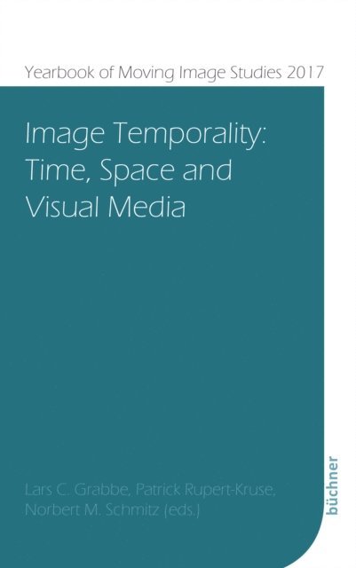 Norbert M. Schmitz, Patrick Rupert-Kruse, Lars C. Grabbe - Image Temporality, E-bok