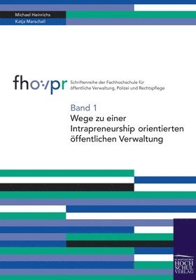 Michael Heinrichs, Katja Marschall - Wege zu einer intrapreneurship orientierten öffentlichen Verwaltung, Häftad