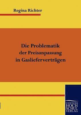 Regina Richter - Problematik der Preisanpassung in Gaslieferverträgen, Häftad