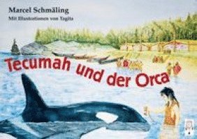 Marcel Schmäling - Tecumah und der Orca, Inbunden