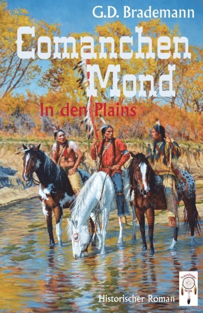 G. D. Brademann - Comanchen Mond Band 1, E-bok