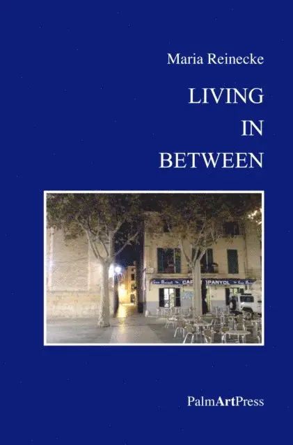 Maria Reinecke - Living In Between, E-bok. Tillgänglighet: Lägg i varukorg