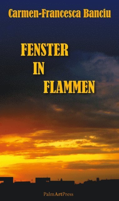 Carmen-Francesca Banciu - Fenster in Flammen, E-bok