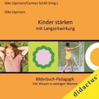 Silke Löpmann, Carmen Schöll, Silke Löpmann - Kinder stärken mit Langzeitwirkung, Inbunden