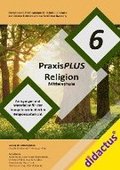 PraxisPLUS Religion 6 fr die Mittelschule