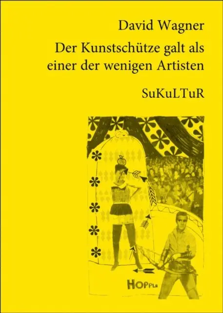 David Wagner - Der Kunstschütze galt als einer der wenigen Artisten, E-bok. Tillgänglighet: Lägg i varukorg