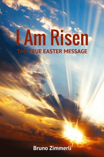 Bruno Zimmerli - I Am Risen, E-bok