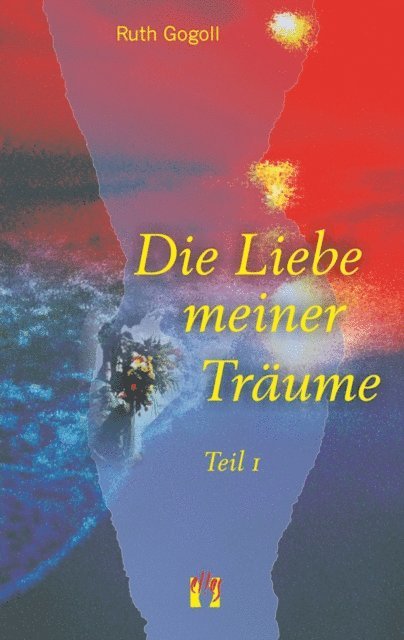 Ruth Gogoll - Die Liebe meiner Träume (Teil 1), E-bok