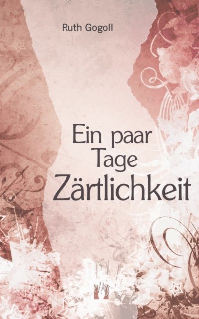 Ruth Gogoll - Ein paar Tage Zärtlichkeit, E-bok. Tillgänglighet: Lägg i varukorg