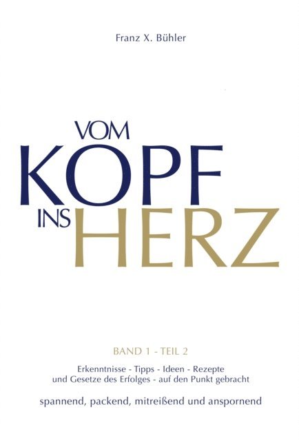 Franz X. Buhler - Vom Kopf ins Herz, E-bok