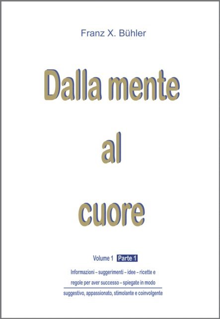 Franz X. Buhler - Dalla mente al cuore, E-bok