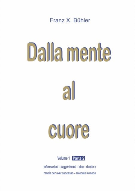 Franz X. Buhler - Dalla mente al cuore, E-bok