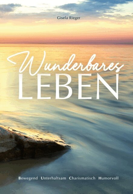 Rieger Gisela - Wunderbares Leben, E-bok