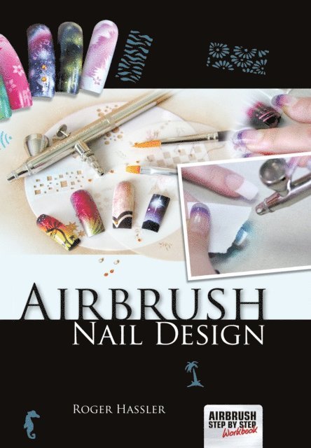Roger Hassler, Roger Hassler - Airbrush Nail Design, E-bok