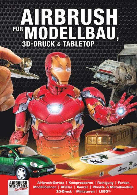 Roger Hassler, Tobias Monninghoff, Jurgen Grabowsky, Heike Kohn, Marc de Bruijne, Mathias Faber, Manfred Finkenzeller, Roger Hassler - Airbrush für Modellbau, 3D-Druck & Tabletop, E-bok