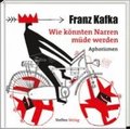 Wie k�nnten Narren m�de werden