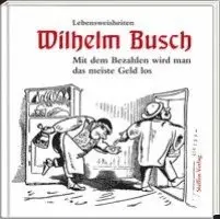 Wilhelm Busch - Mit dem Bezahlen wird man das meiste Geld los, Inbunden. Tillgänglighet: Lägg i varukorg