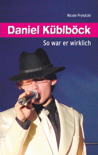Nicole Prylutzki - Daniel Küblböck, E-bok