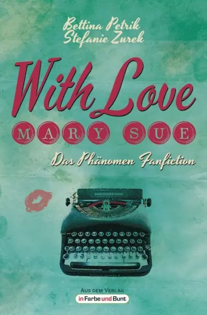 Stefanie Zurek, Bettina Petrik - With Love, Mary Sue - Das Phänomen Fanfiction, E-bok. Tillgänglighet: Lägg i varukorg
