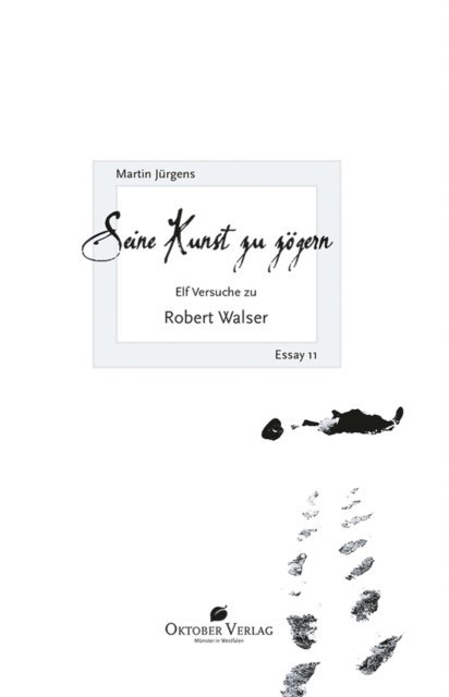 Martin Jurgens - Seine Kunst zu zögern. Elf Versuche zu Robert Walser, E-bok