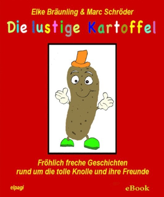Elke Braunling, Stephen Janetzko - Die lustige Kartoffel, E-bok