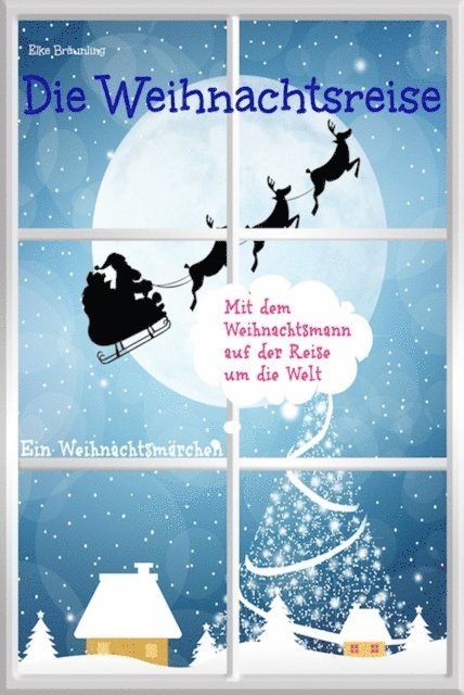 Elke Braunling, Stephen Janetzko - Die Weihnachtsreise - Ein Weihnachtsmärchen, E-bok