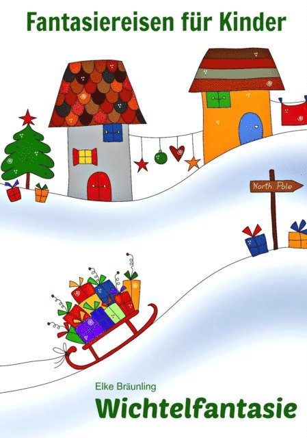 Elke Braunling, Stephen Janetzko - Wichtelfantasie - Pssst! Weihnachtswichtel ..., E-bok
