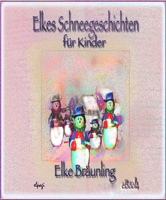 Elke Braunling, Stephen Janetzko - Elkes Schneegeschichten für Kinder, E-bok